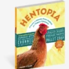 Hentopia - Create A Hassle-Free Habitat For Happy Chickens