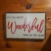 12 X 18 The Most Wonderful Time Of The Year Is Christmas Sign