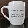 Second Nature - Today's Goal: Keep The Tiny Humans Alive Mug