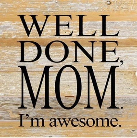 Second Nature - Well Done, Mom. I'm Awesome Wood Sign Second Nature - Well Done, Mom. I'm Awesome Wood Sign -BIG BEAR GEAR SHOP Capture14 793728b1 1be5 4bc2 b566 8dad7a4bd894