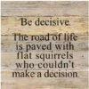 Second Nature - Be Decisive Sign