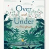Chronicle Books Over And Under The Rainforest