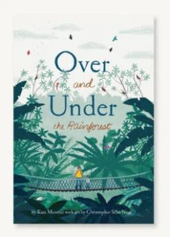 Chronicle Books Over And Under The Rainforest