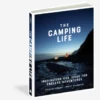The Camping Life - Inspiration And Ideas For Endless Adventures