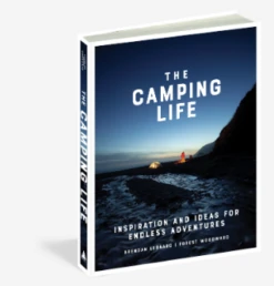 The Camping Life - Inspiration And Ideas For Endless Adventures